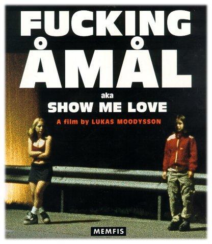Постер фильма Покажи мне любовь | Fucking Åmål