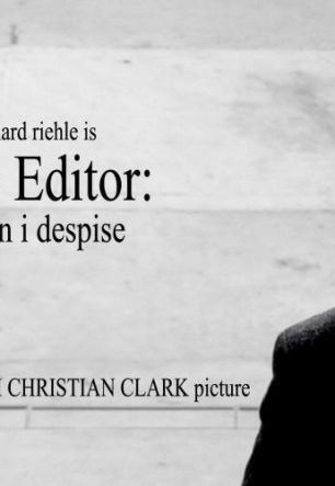 Editor: A Man I Despise