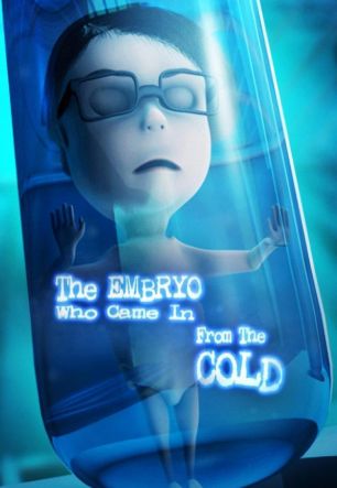 Embryo Who Came in from the Cold