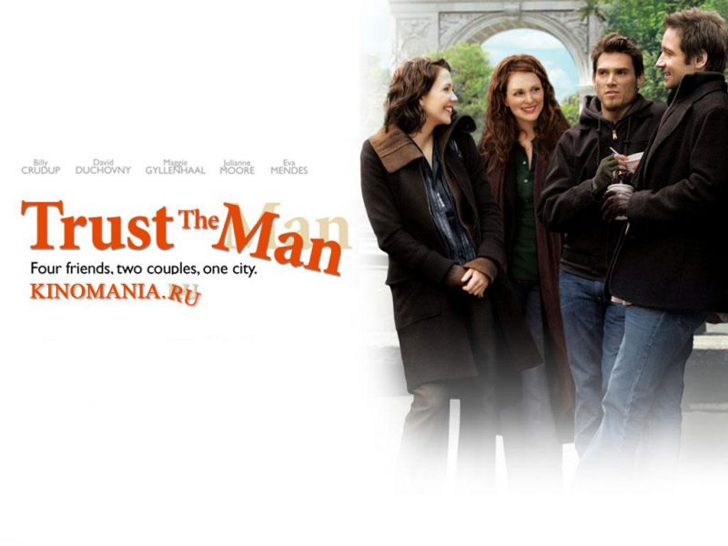Фильм Доверься мужчине | Trust the Man - лучшие обои для рабочего стола