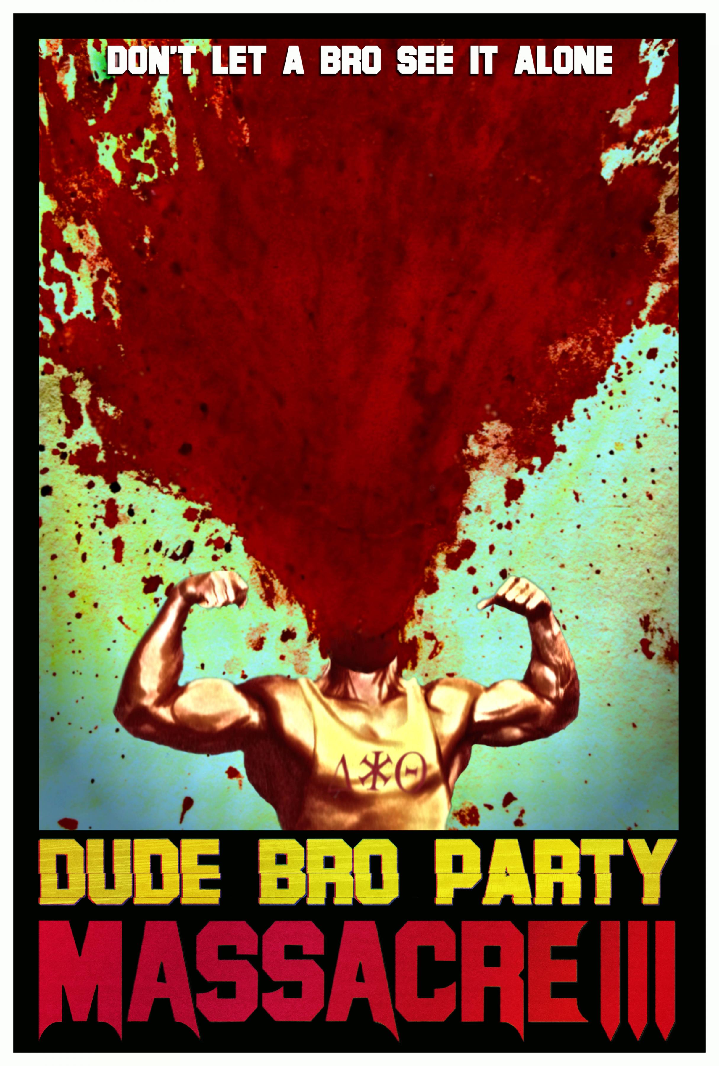 Постер фильма Dude Bro Party Massacre III