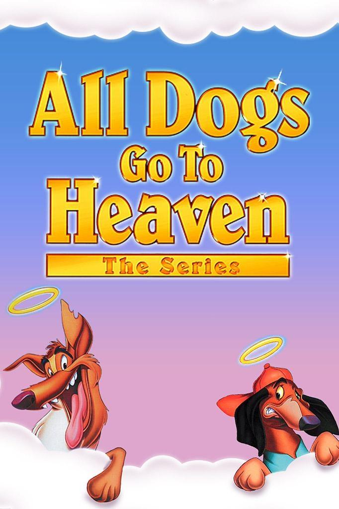 Постер фильма All Dogs Go to Heaven: The Series