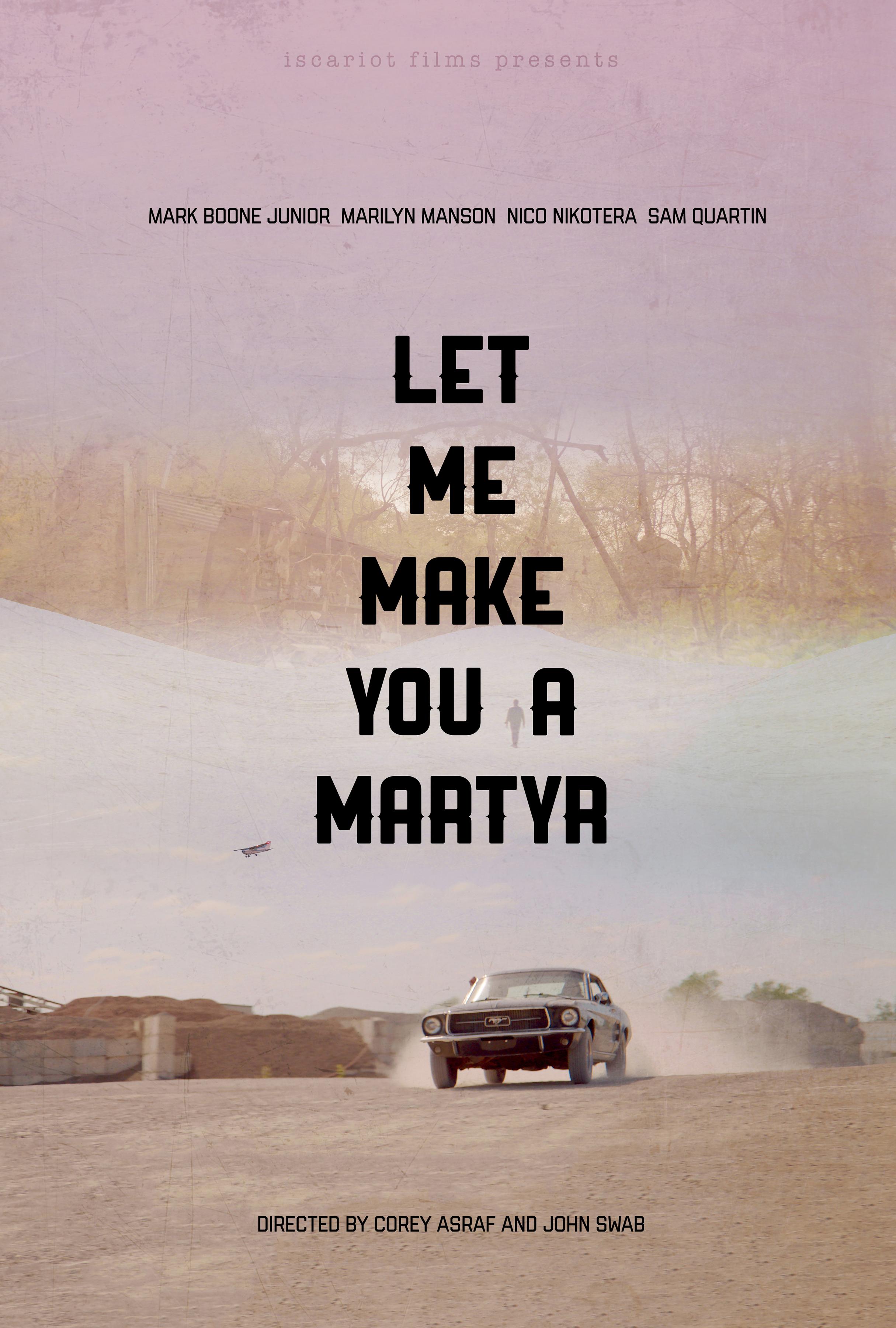 Постер фильма Давай я сделаю тебя мучеником | Let Me Make You a Martyr