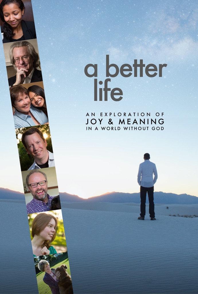 Постер фильма Better Life: An Exploration of Joy & Meaning in a World Without God