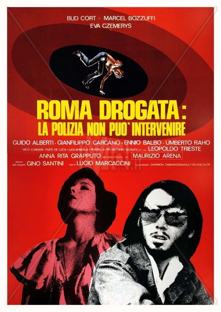 Постер фильма Roma drogata: la polizia non può intervenire