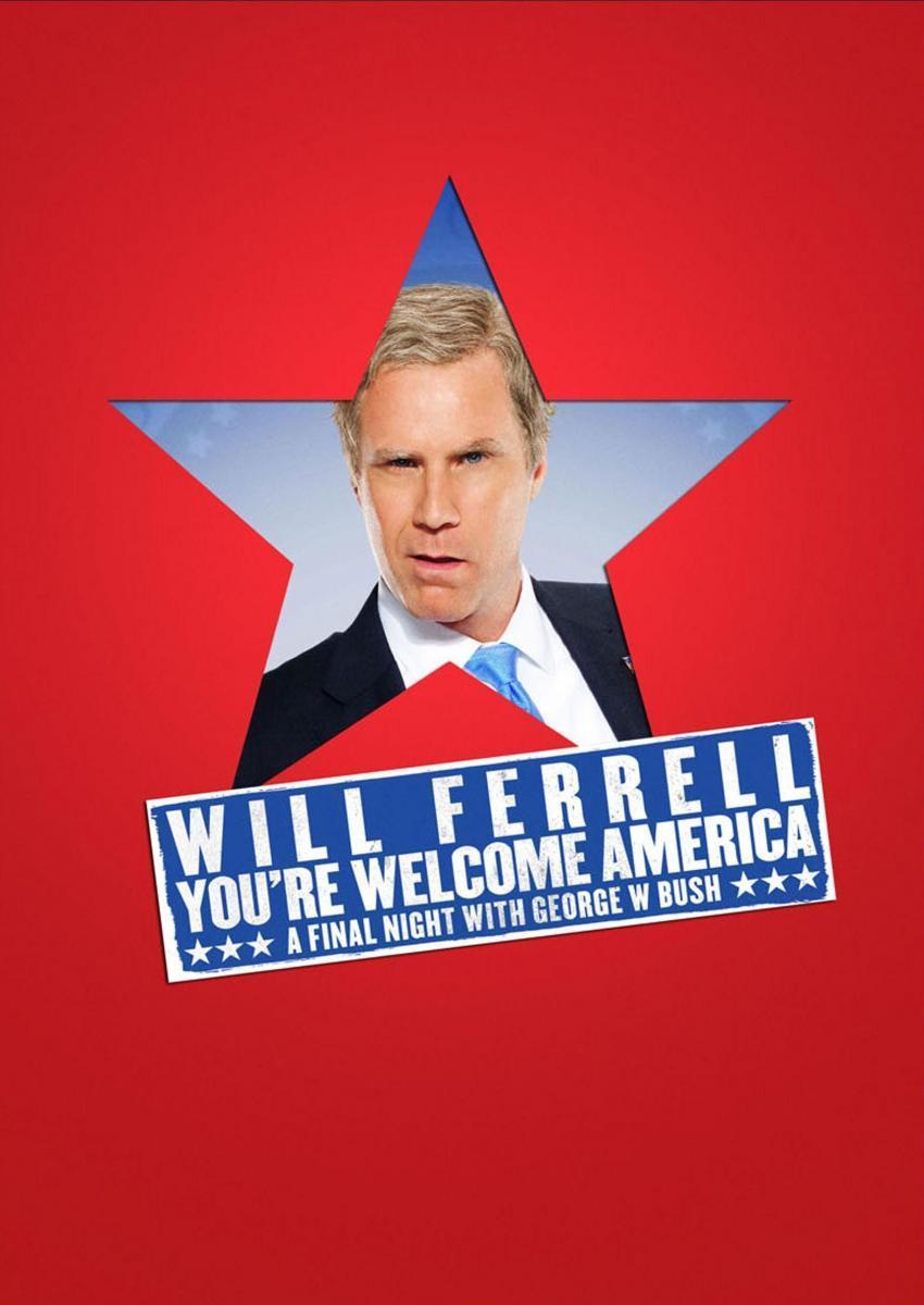 Постер фильма Will Ferrell: You're Welcome America - A Final Night with George W Bush