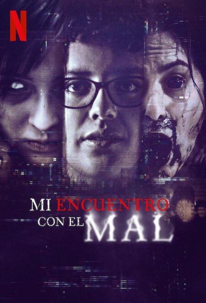Постер фильма Моя встреча со злом | Mi Encuentro con El Mal