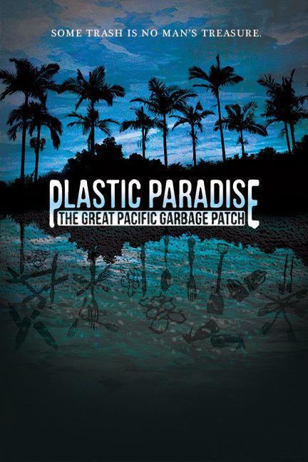 Постер фильма Plastic Paradise: The Great Pacific Garbage Patch