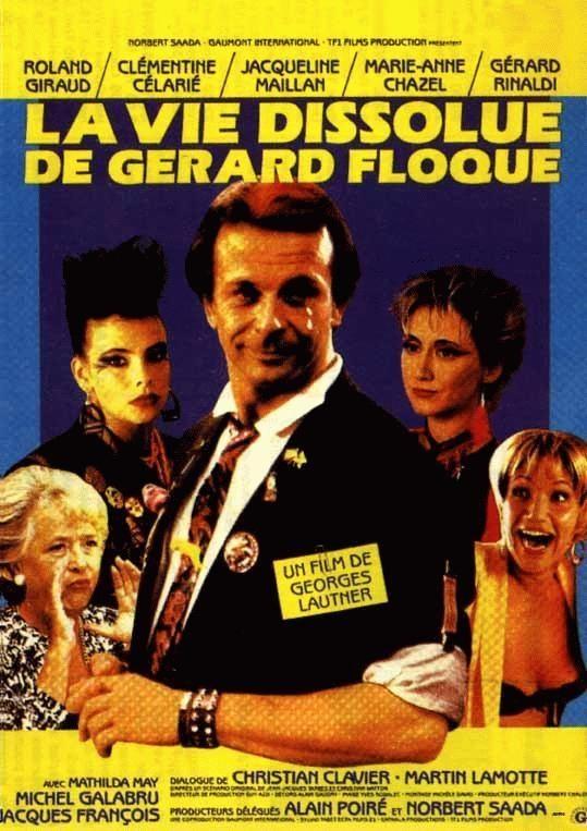 Постер фильма vie dissolue de Gérard Floque