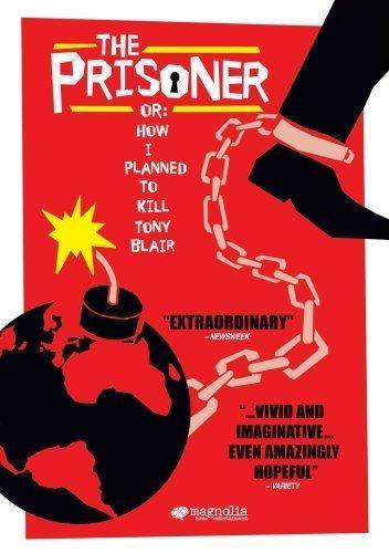 Постер фильма Prisoner or: How I Planned to Kill Tony Blair