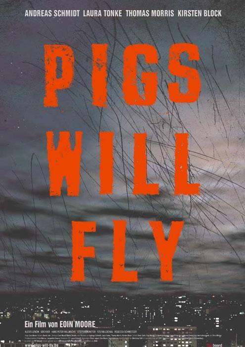 Постер фильма Свиньи отправятся в полет | Pigs Will Fly