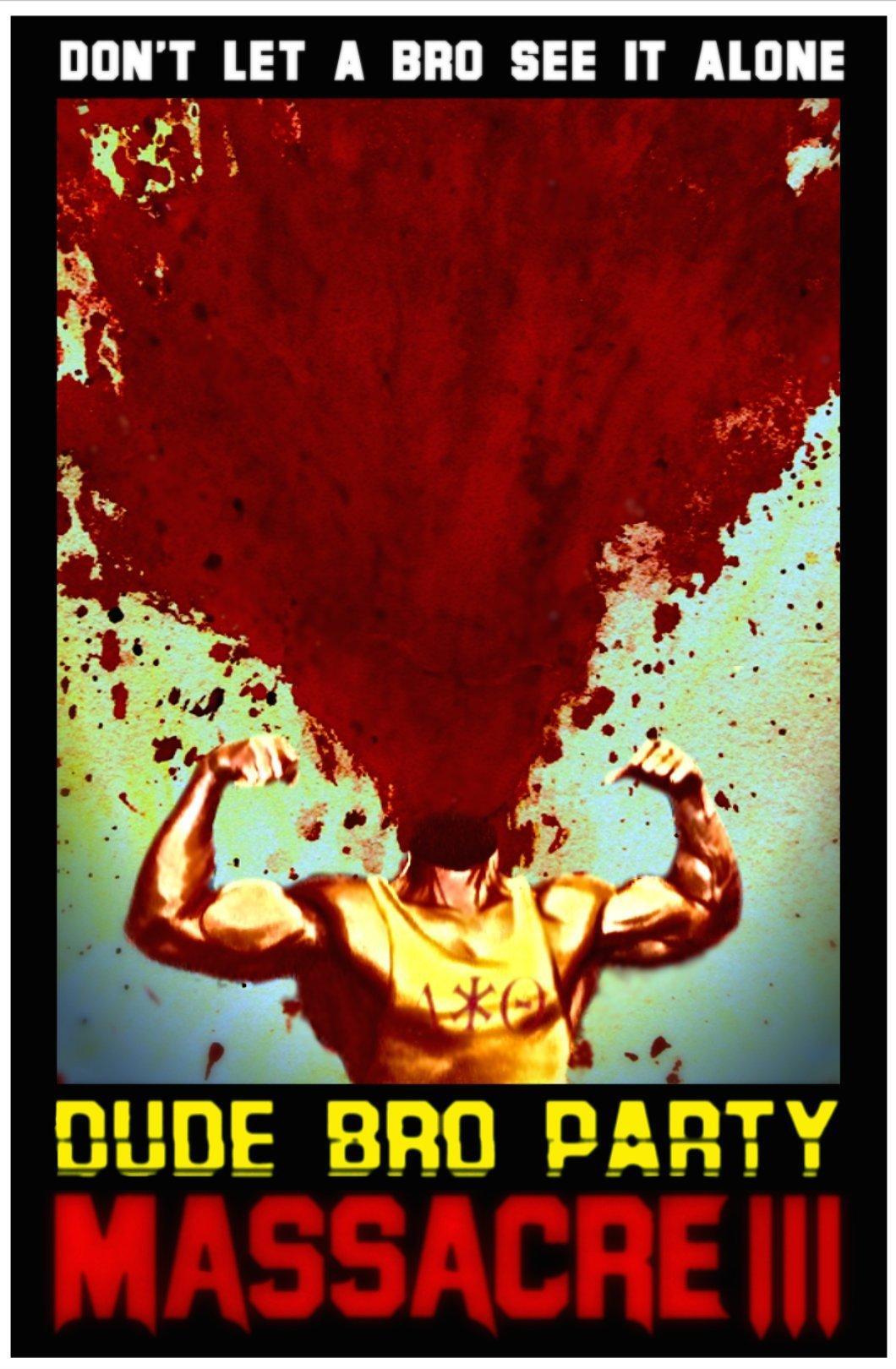Постер фильма Dude Bro Party Massacre III