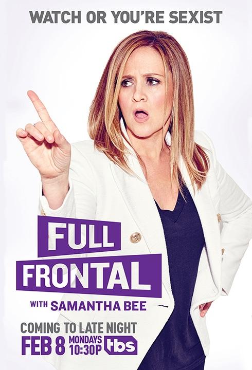 Постер фильма Во всей красе с Самантой Би | Full Frontal with Samantha Bee