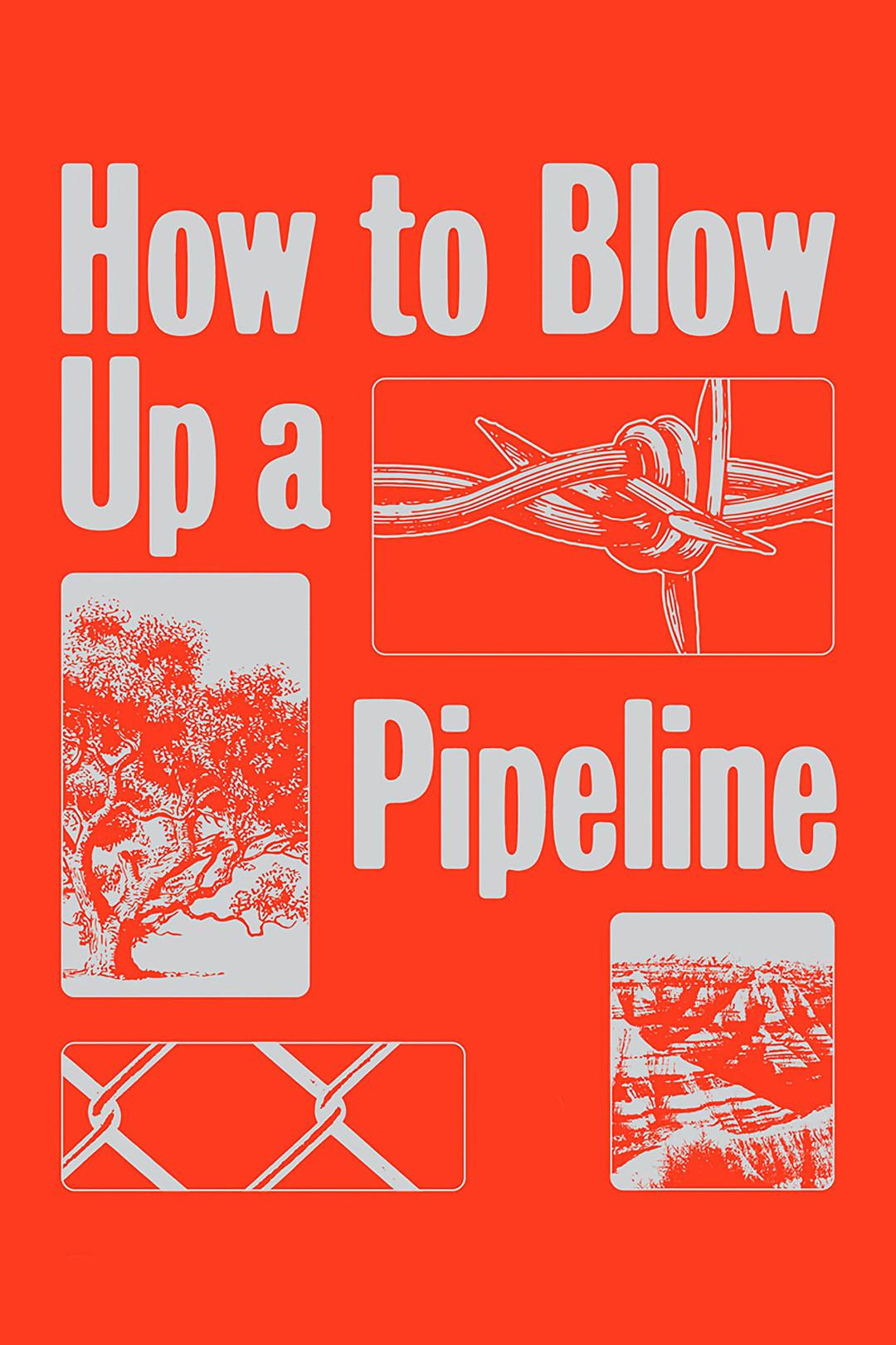 Постер фильма Как взорвать трубопровод | How to Blow Up a Pipeline