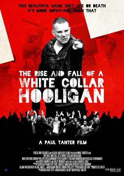 Постер фильма Хулиган с белым воротничком | Rise & Fall of a White Collar Hooligan