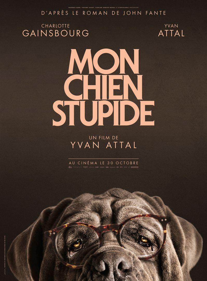 Постер фильма Моя собака – идиот | Mon chien stupide