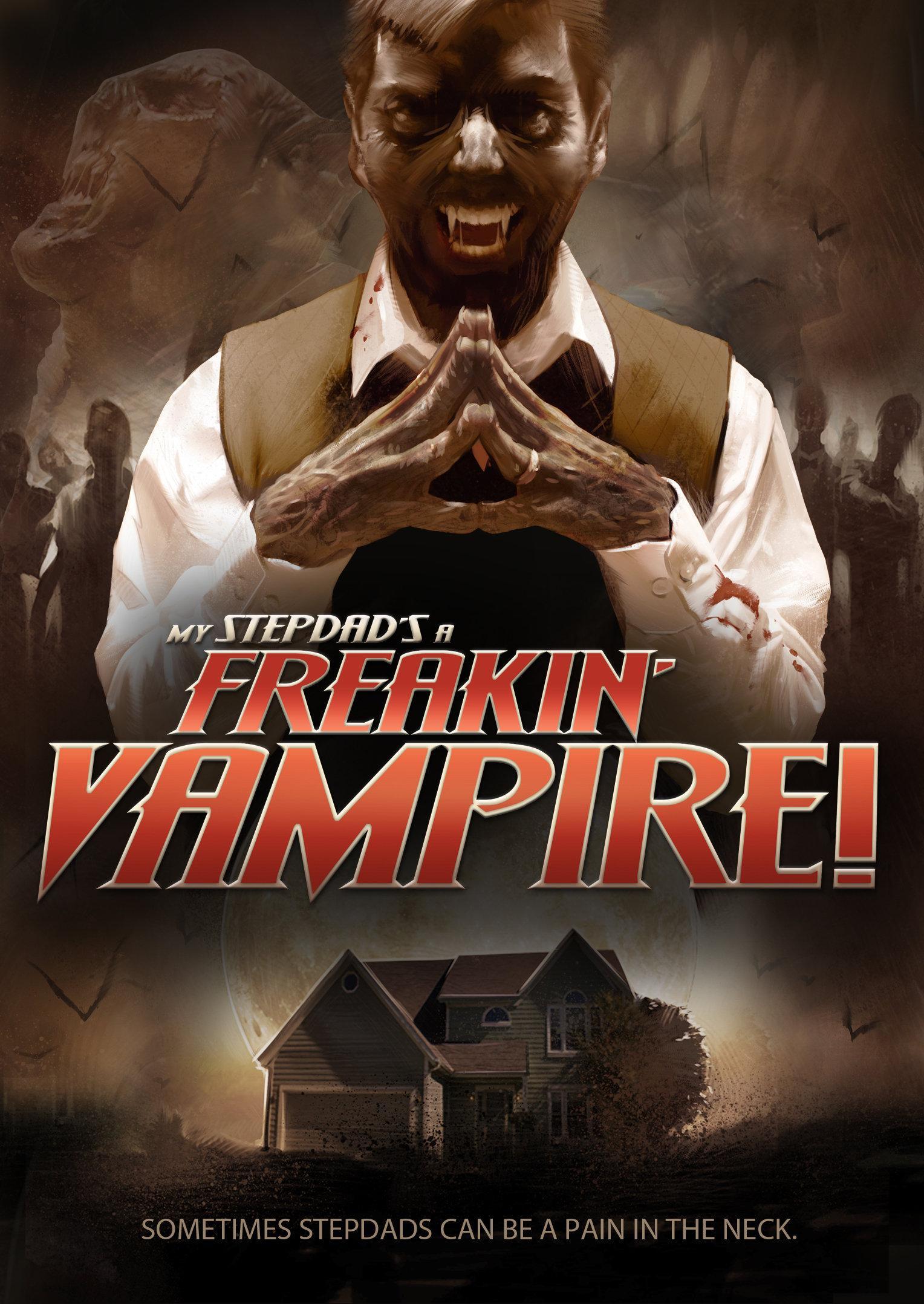 Постер фильма My Step-Dad's a Freakin' Vampire