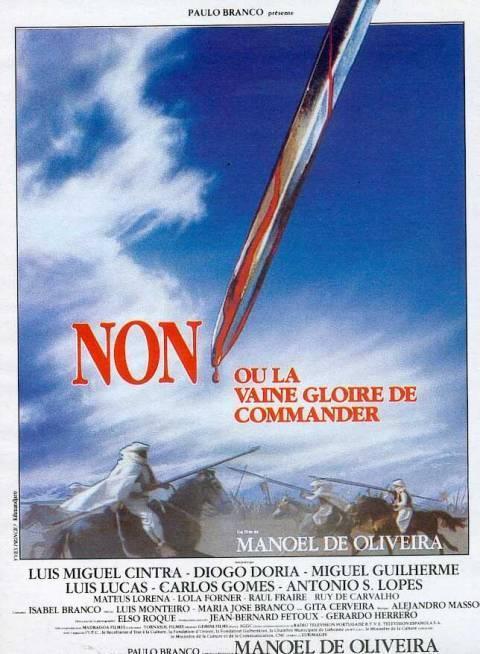 Постер фильма Нет, или тщетная слава командования | Non', ou A Vã Glória de Mandar