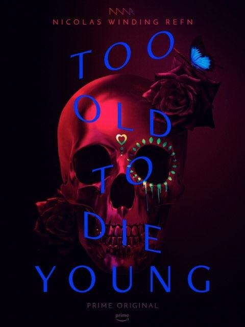 Постер фильма Слишком стар, чтобы умереть молодым | Too Old To Die Young
