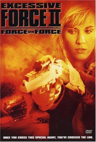 Постер фильма Чрезмерное насилие 2: Стенка на стенку | Excessive Force II: Force on Force