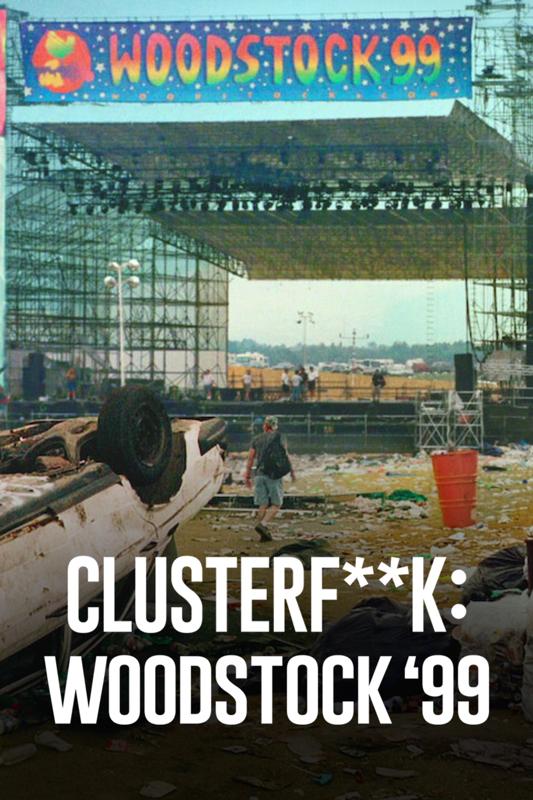 Постер фильма Полная катастрофа. Вудсток 99 | Clusterf**k: Woodstock '99