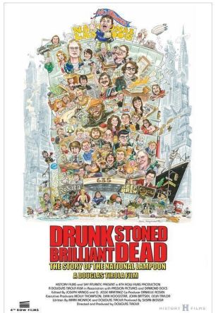 Drunk Stoned Brilliant Dead: The Story of the National Lampoon