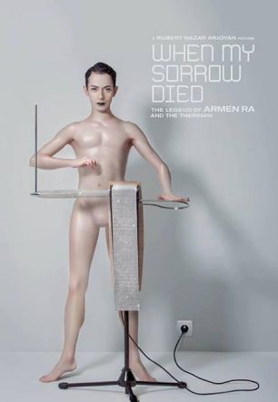 When My Sorrow Died: The Legend of Armen Ra & the Theremin