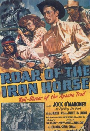 Roar of the Iron Horse - Rail-Blazer of the Apache Trail